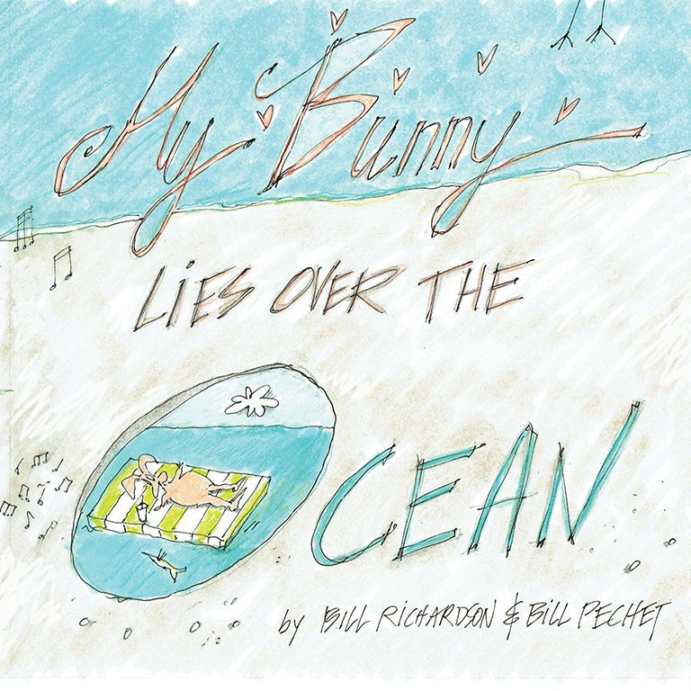 My Bunny Lies Over the Ocean by Bill Richardson & Bill Pechet