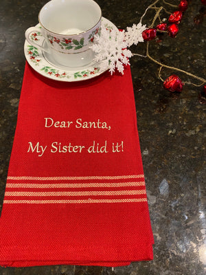 Dear Santa, My Sister Did It Dishtowel