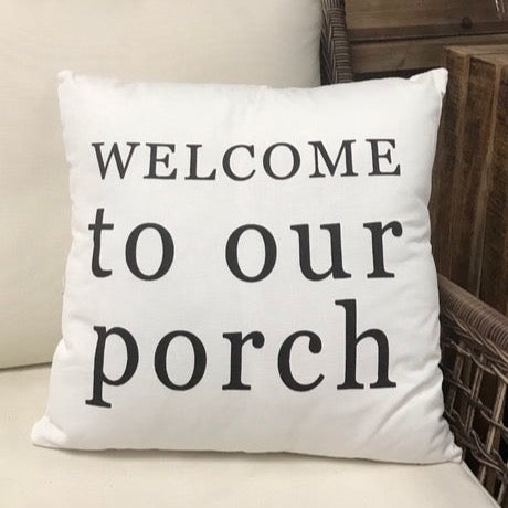 Welcome to the Porch Pillow